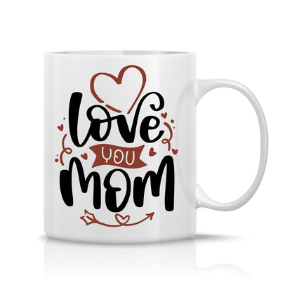 Love you Mom Mug