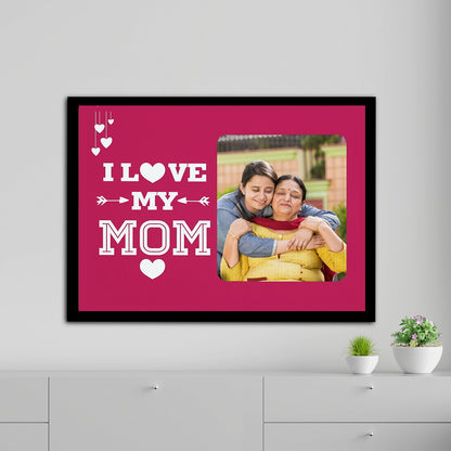 I Love you my mom Frame
