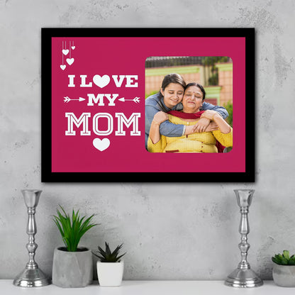 I Love you my mom Frame